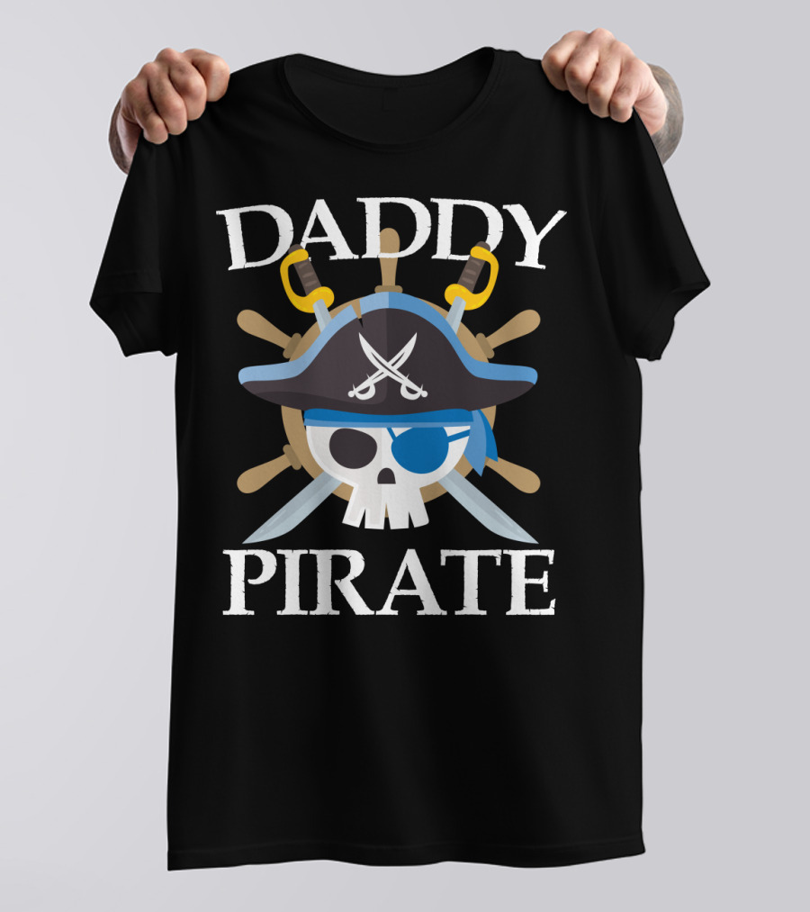 Daddy Pirate Skull And Crossed Swords Pirate Dad Family T-Shirt