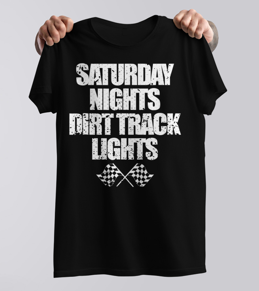 Saturday Nights Dirt Track Lights Racing Dad Mom73 T-Shirt