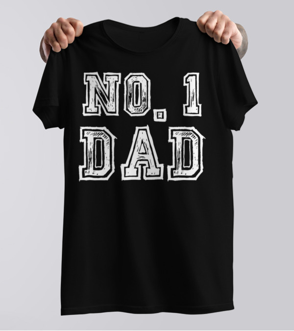 No 1 Dad Fathers Day Number One Daddy Birthday T-Shirt