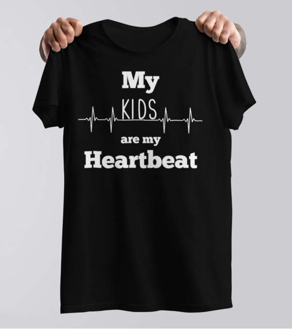 My Kids Are My Heartbeat Father's Day Greatest Dad T-Shirt