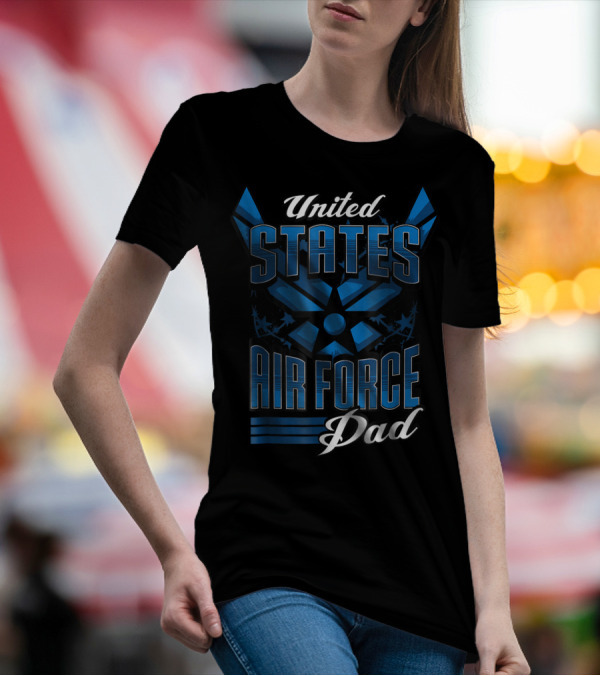United States Air Force Dad Military Pride S53 T-Shirt