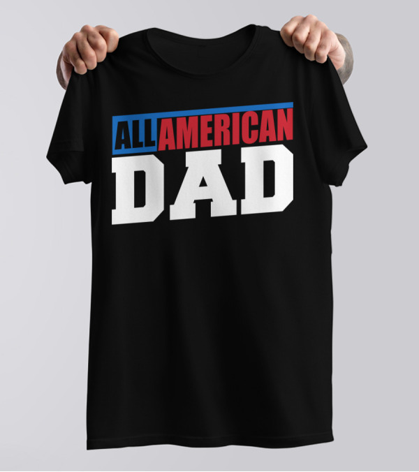 All American Dad Patriotic Patriot60 T-Shirt