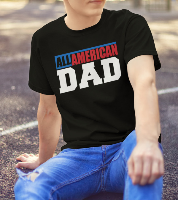 All American Dad Patriotic Patriot60 T-Shirt