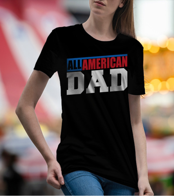 All American Dad Patriotic Patriot60 T-Shirt