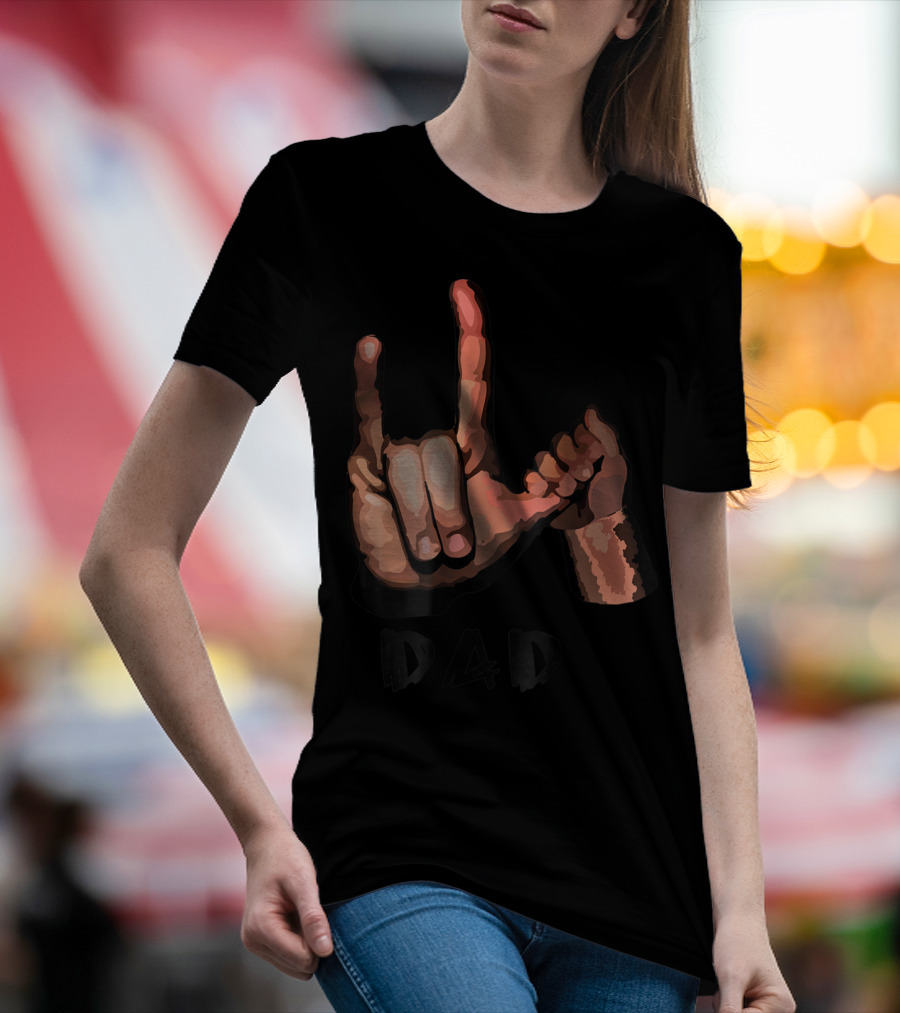 ASL Dad Deaf Hand Sign Language Gesture T-Shirt