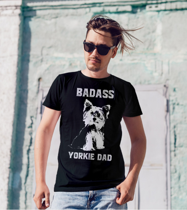 BADASS YORKIE DAD T-Shirt