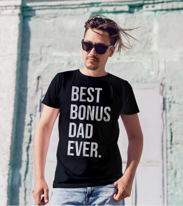 Best Bonus Dad Ever Stepdad T-Shirt