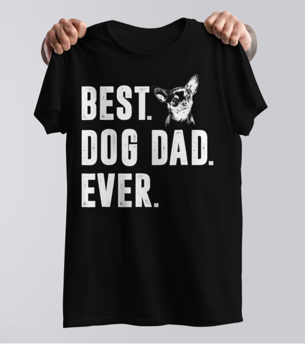 Best Dog Dad Ever Funny Chihuahua Lover T-Shirt