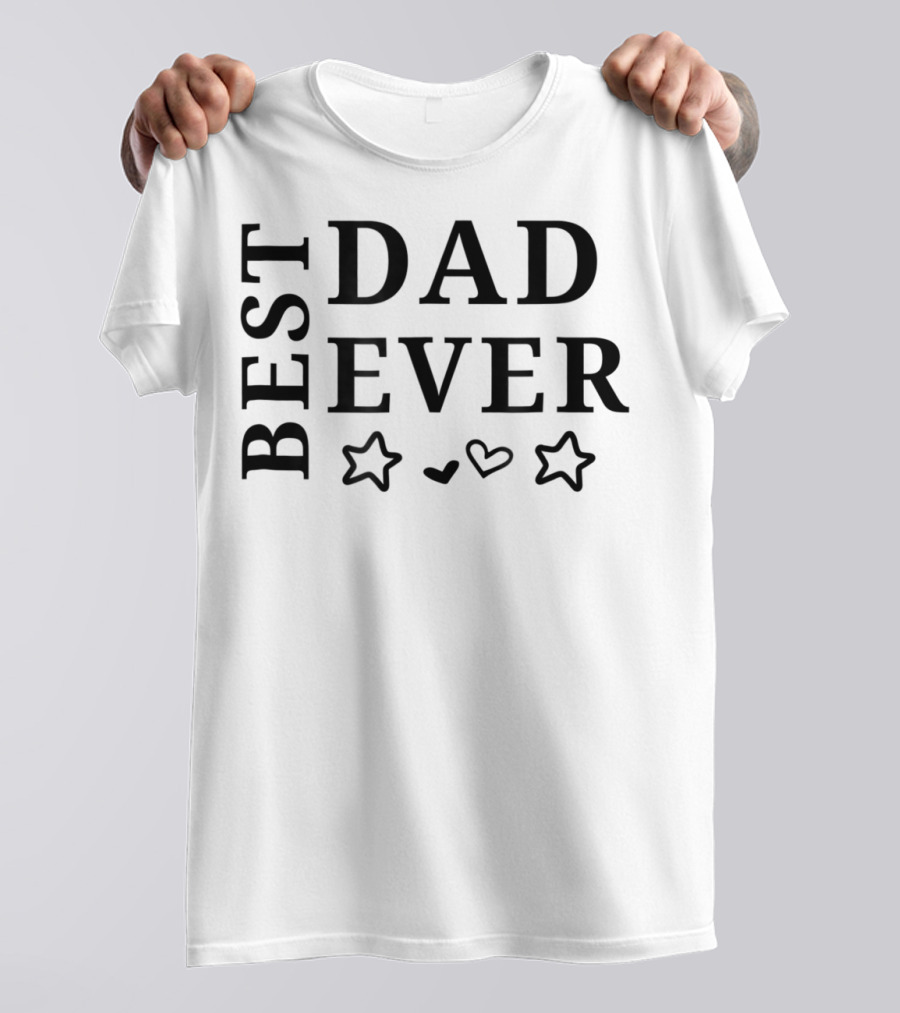 BEST DAD EVER Best Fathers Stars Hearts T-Shirt