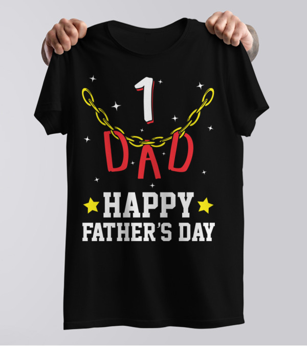 1 Dad Happy Father's Day T-Shirt