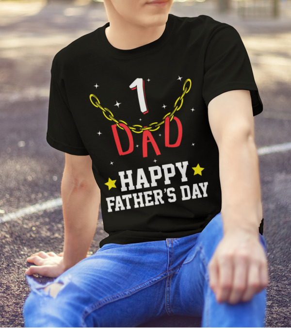 1 Dad Happy Father's Day T-Shirt