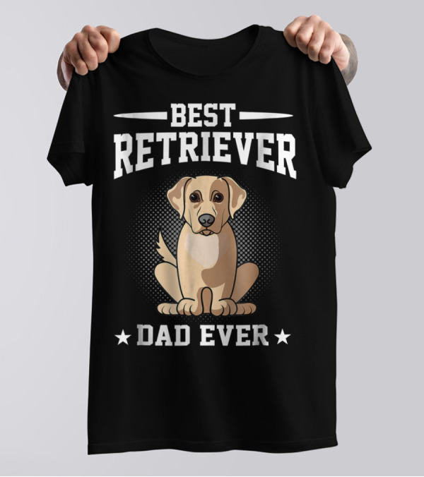 Best Retriever Dad Ever T-Shirt