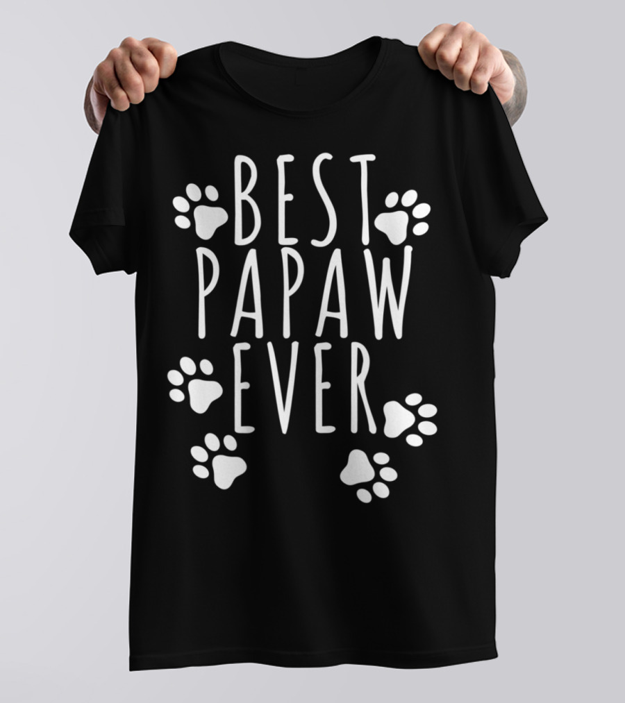 Best Papaw Ever Dog Dad Cute Fathers Paws T-Shirt