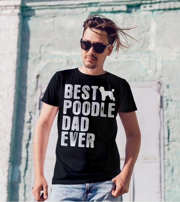 BEST POODLE DAD EVER POODLE T-Shirt