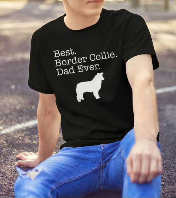 Best Border Collie Dad Ever T-Shirt