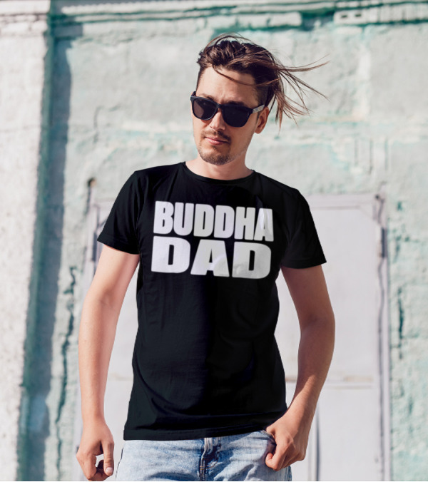 Buddha Dad Zen Father Wise Calm Dad Buddha T-Shirt