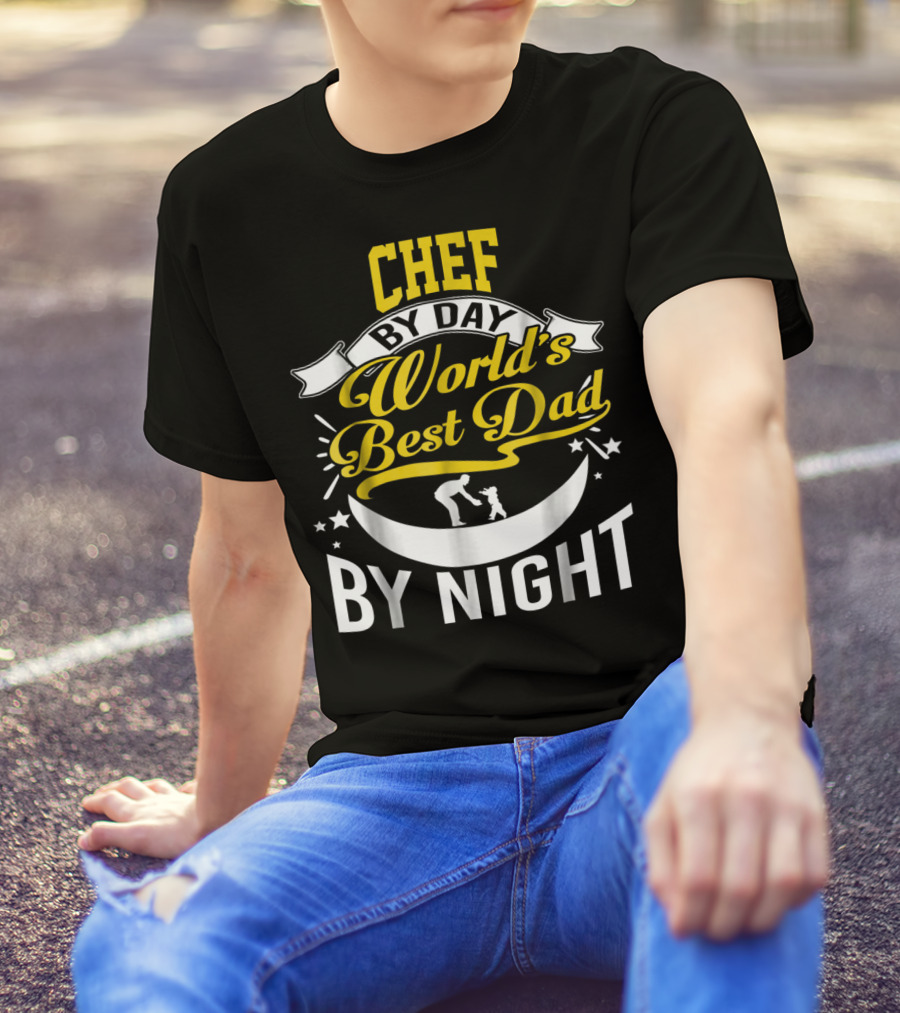 Chef By Day World's Best Dad By Night Inspirational Starry Fatherhood T-Shirt