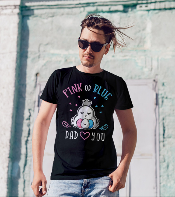 Pink Or Blue Dad Loves You Chicken Gender Reveal T-Shirt