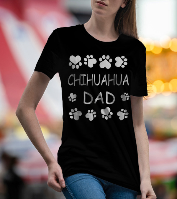 CHIHUAHUA DAD Paw Print Lovers For Christmas Birthday T-Shirt