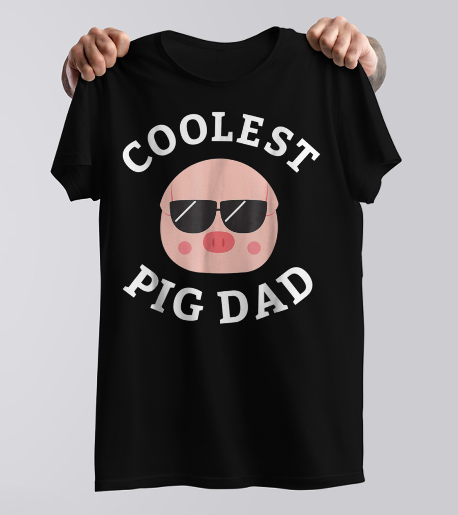 COOLEST PIG DAD For Pig Owners13 T-Shirt