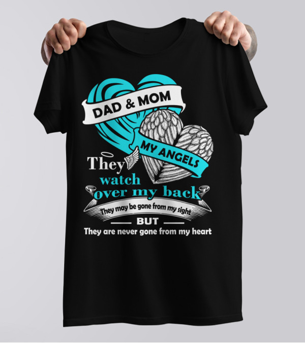 Dad And Mom My Angels They Watch Over My Back Never Gone From My Heart T-Shirt