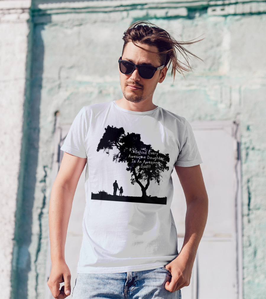 Behind Every Awesome Daughter Is An Awesome Dad Strolling Under Tree T-Shirt
