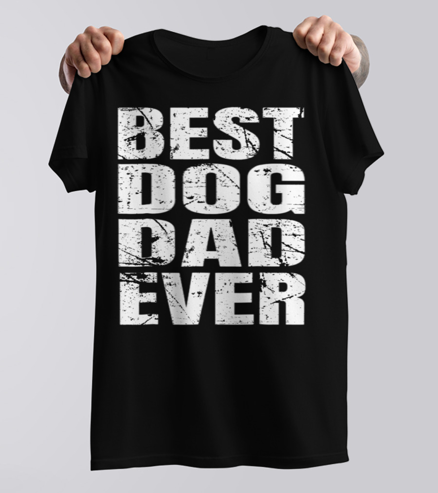 Best Dog Dad Ever Parents Day Dog Lovers T-Shirt