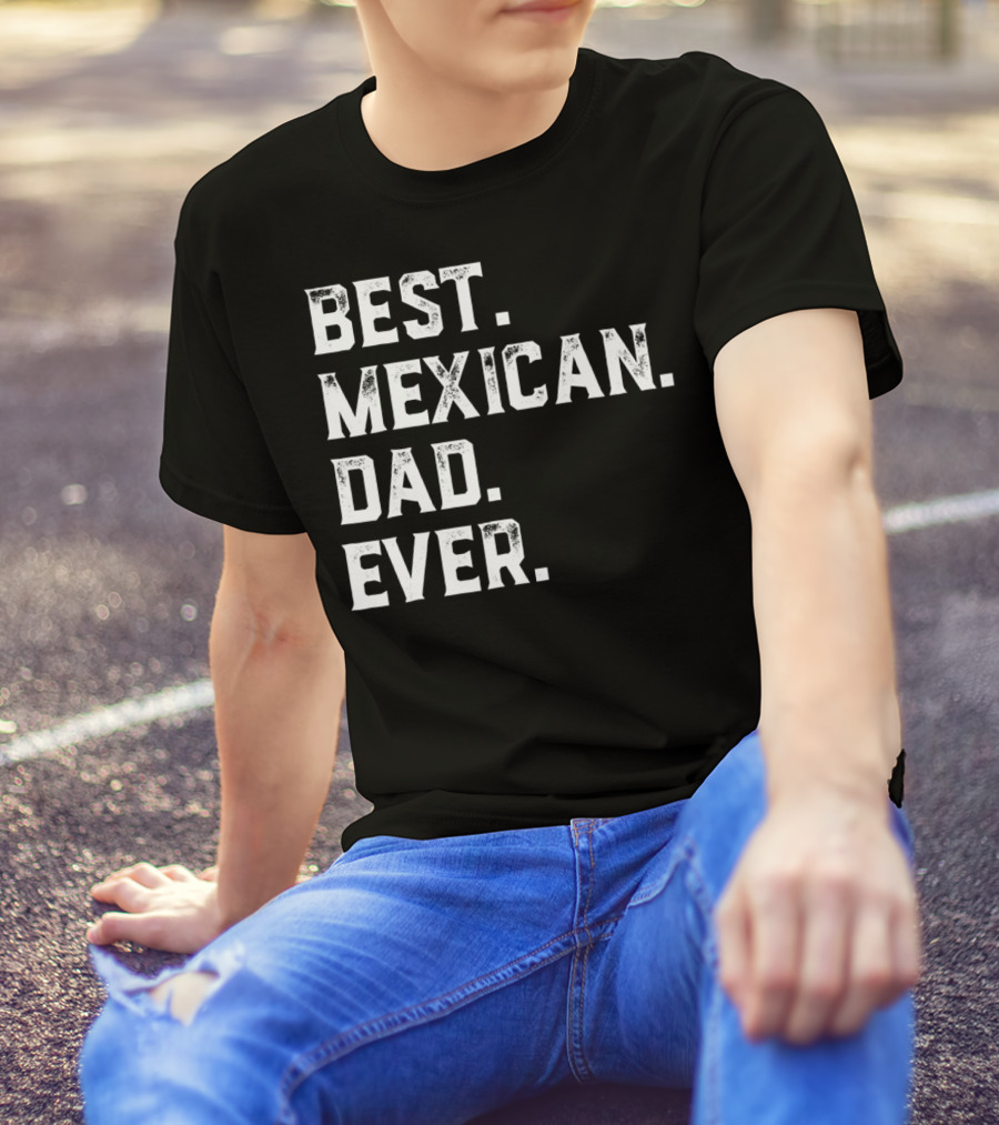 Best Mexican Dad Ever Day13 T-Shirt