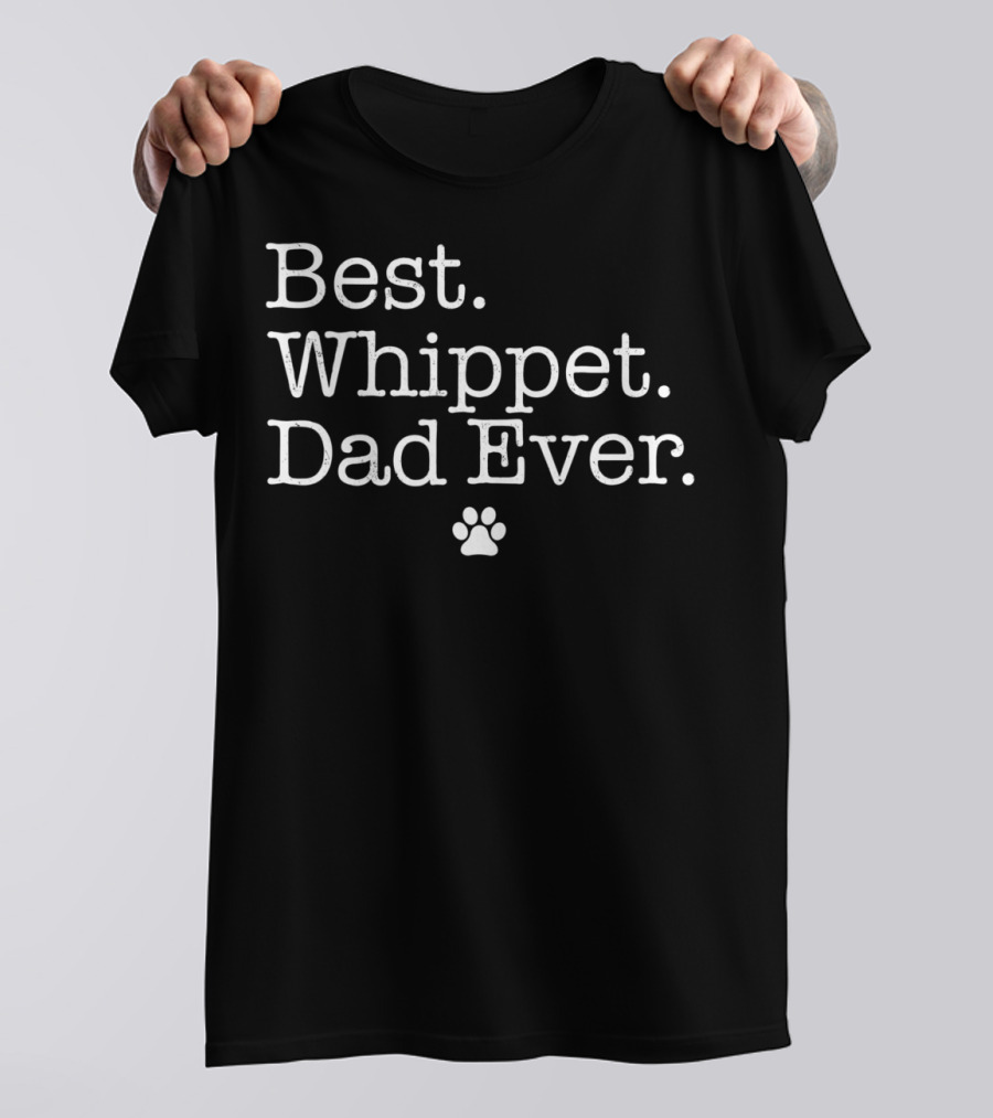 Best Whippet Dad Ever Paw Prints T-Shirt
