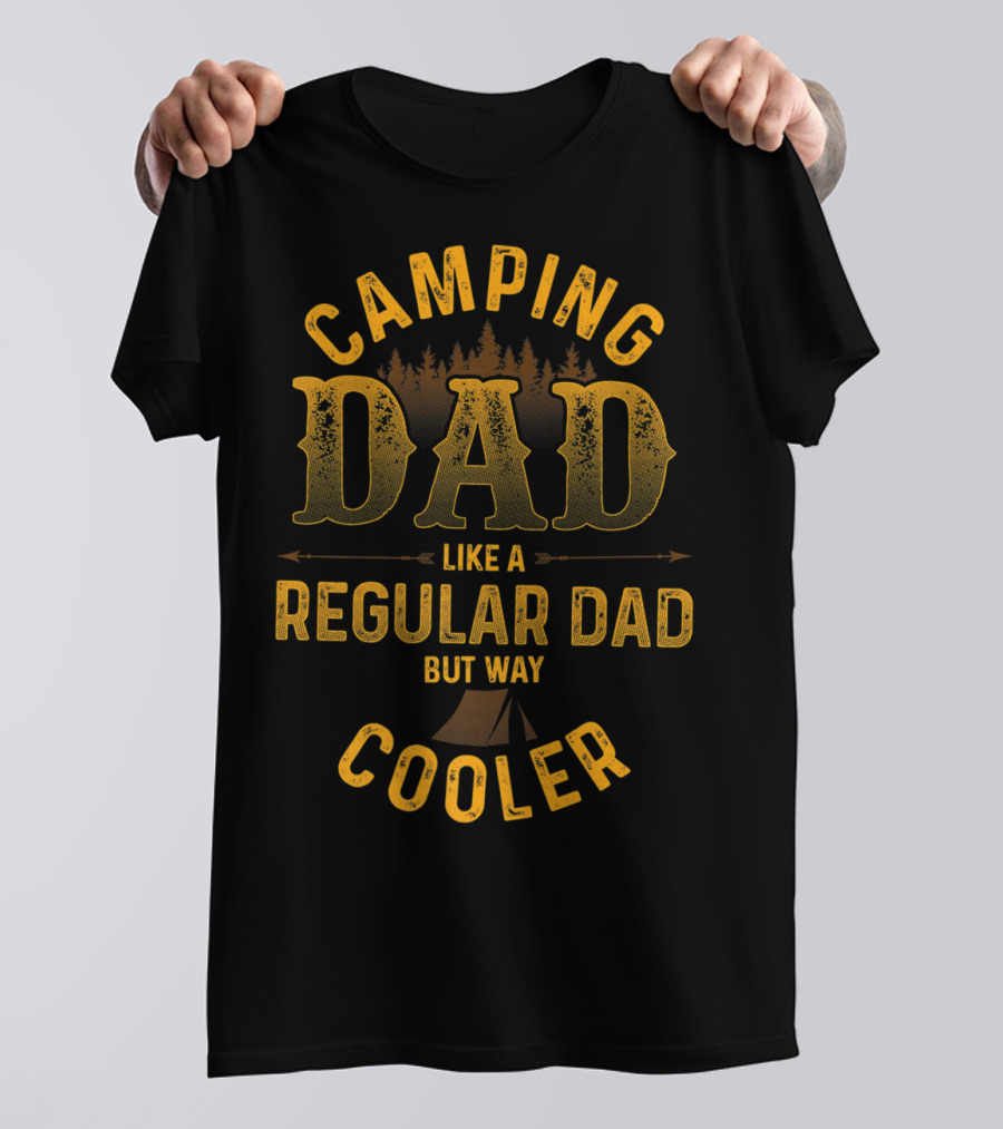 Camping Dad Like A Regular Dad But Way Cooler Forest Tent Scene T-Shirt
