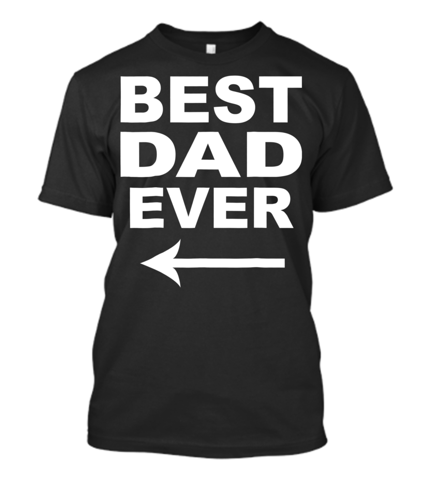Best Dad Ever With Left Arrow Pointer For Family Humor T-Shirt