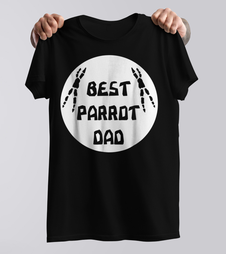 BEST PARROT DAD T-Shirt