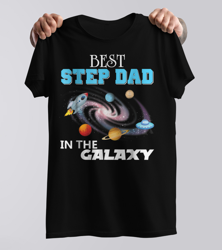 Best Step Dad In The Galaxy Planets Rocket Spaceship T-Shirt