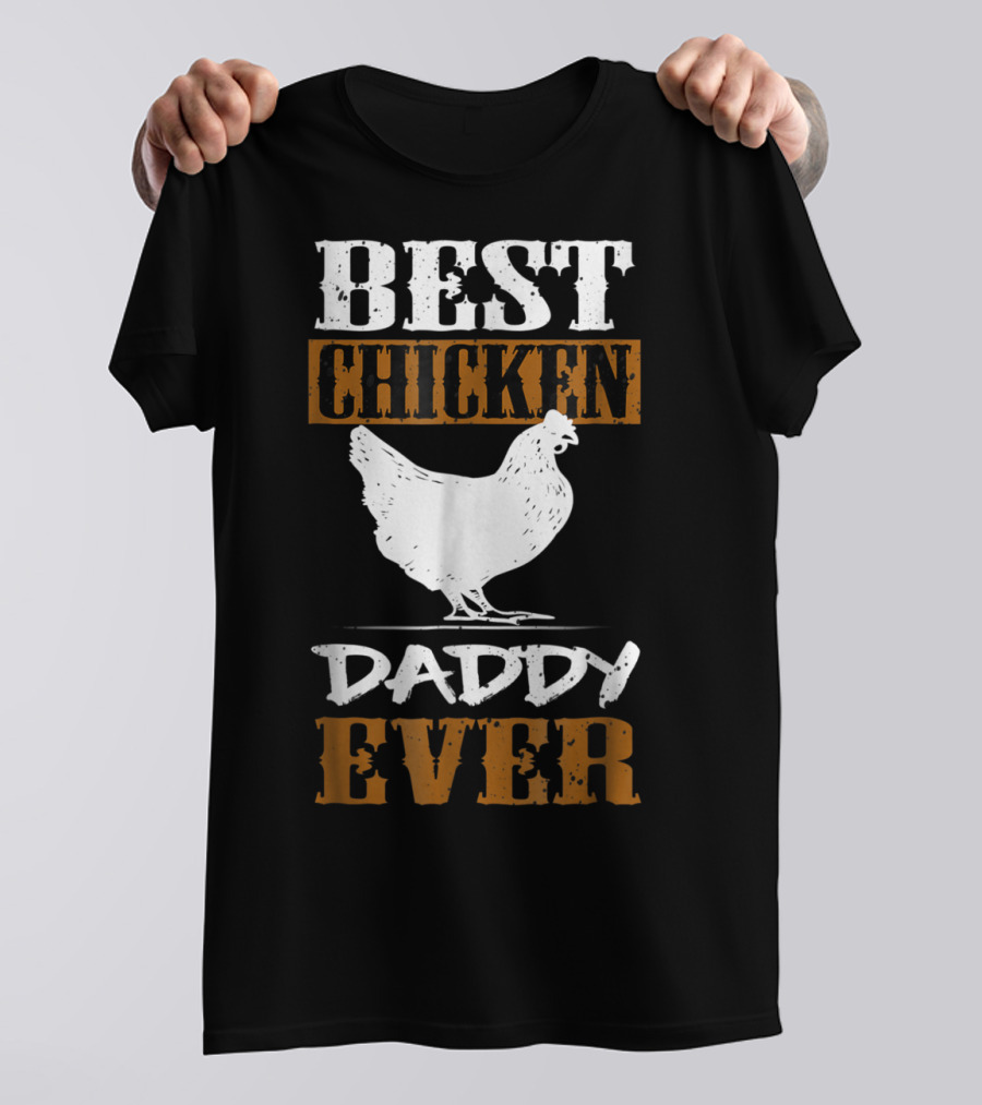 Best Chicken Daddy Ever Farmers42 T-Shirt