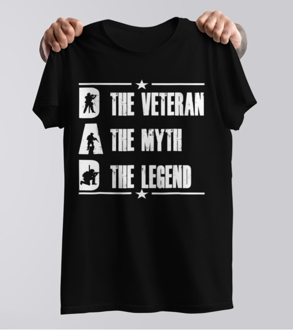 DAD The Veteran The Myth The Legend Military T-Shirt