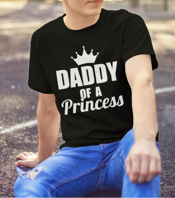 Daddy Of A Princess Proud Best Dad Daughter46 Crown T-Shirt