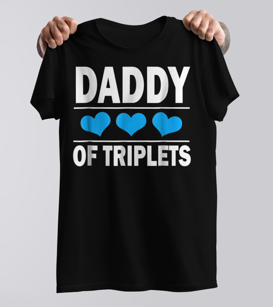Daddy Of Triplets With Blue Hearts Father's Day Dad T-Shirt