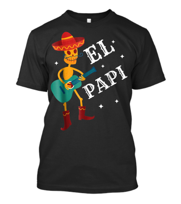 El Papi Cinco De Mayo Skeleton With Sombrero And Guitar Birthday 62 T-Shirt