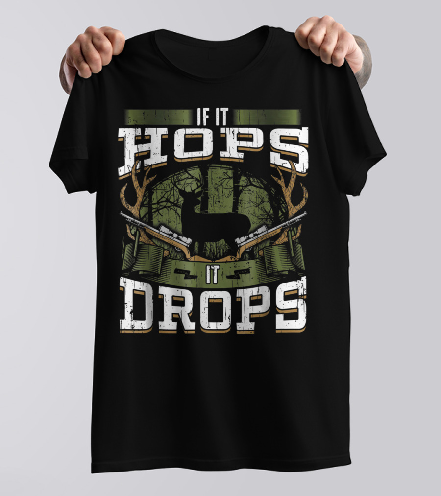 If It Hops It Drops Deer Hunting Dad Antlers And Guns T-Shirt