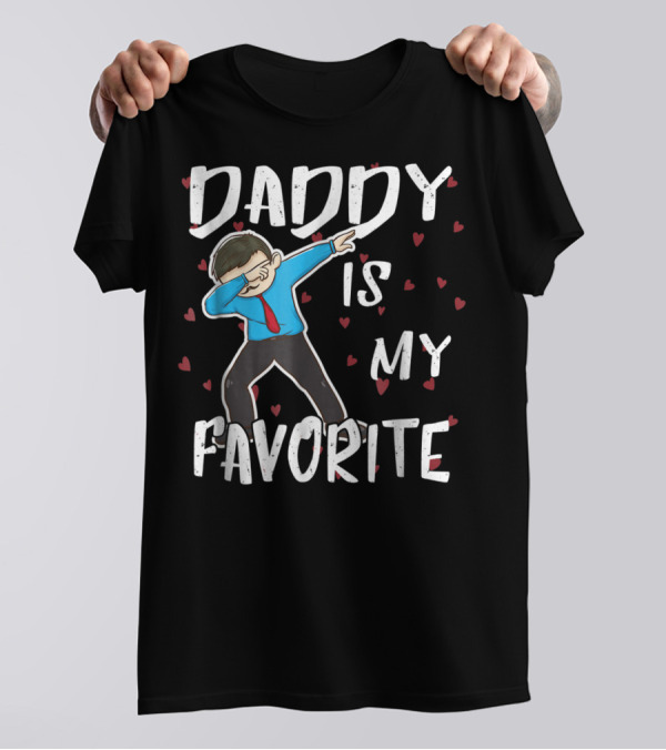 Daddy Is My Favorite Dabbing Dad Father Hearts And Dab Pose T-Shirt