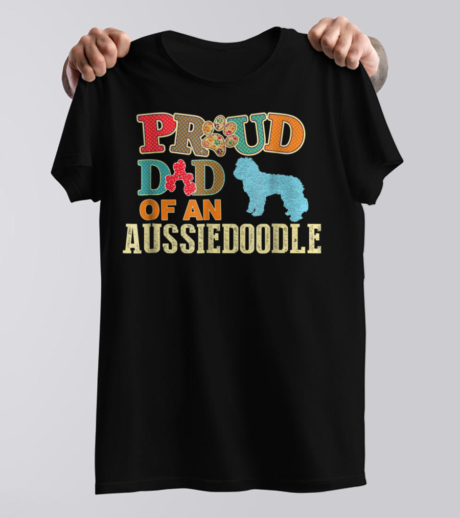 Proud Dad Of An Aussiedoodle T-Shirt