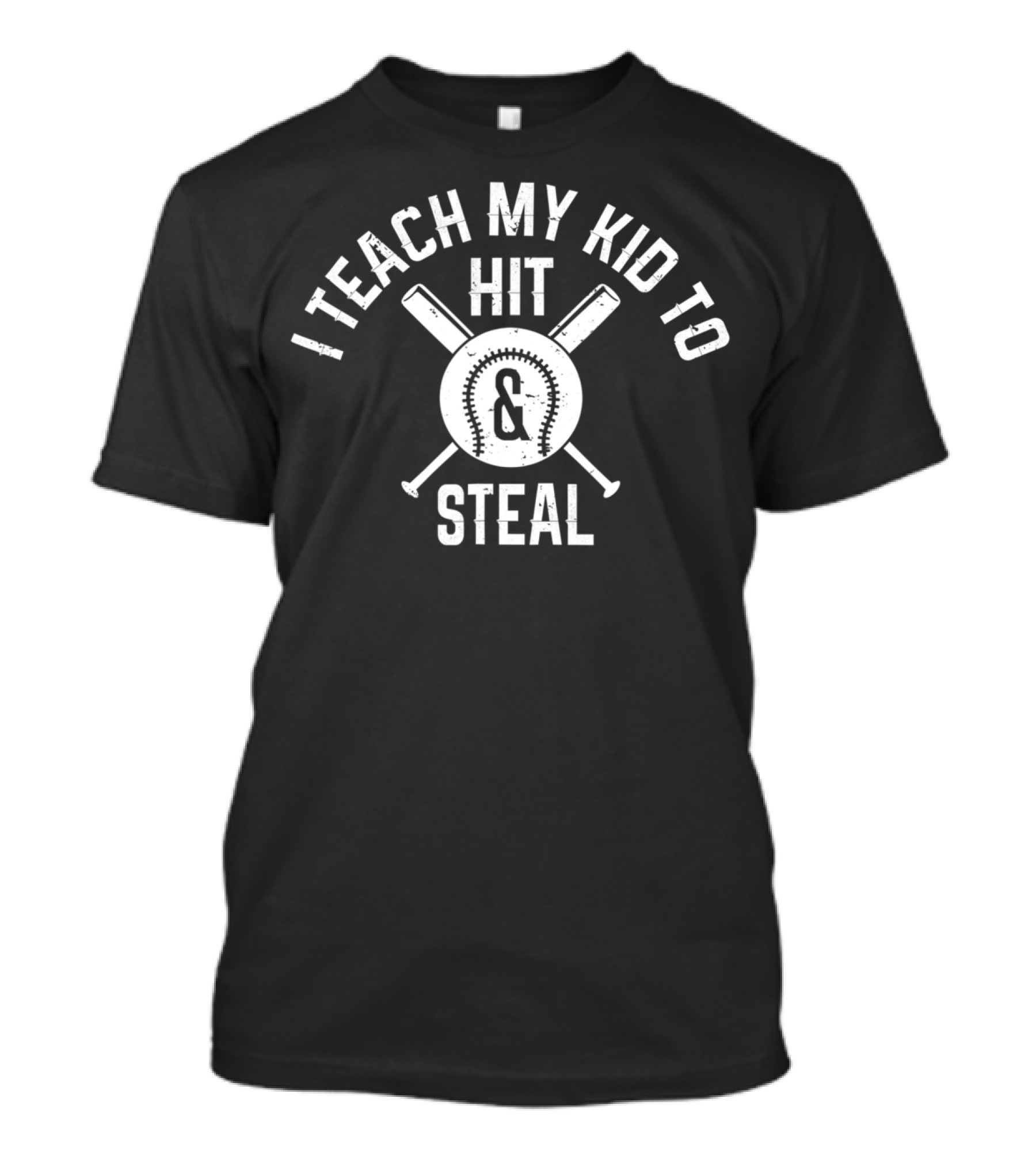 I Teach My Kid To Hit And Steal Baseball Parents T-Shirt