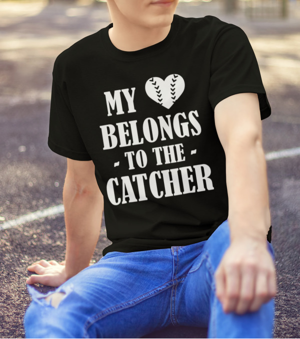 My Heart Belongs To The Baseball Softball Catcher20 T-Shirt