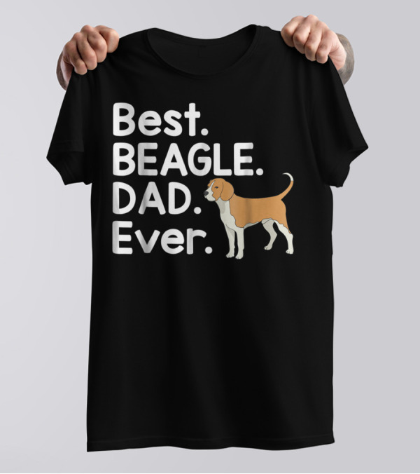 Best Beagle Dad Ever Pet Dog Lover Dad Ever T-Shirt