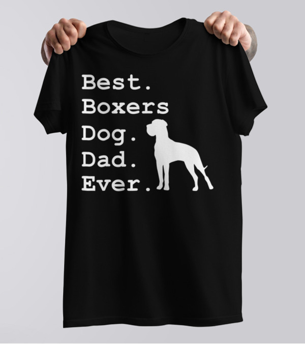 Best Boxers Dog Dad Ever Funny Dogs Lovers T-Shirt