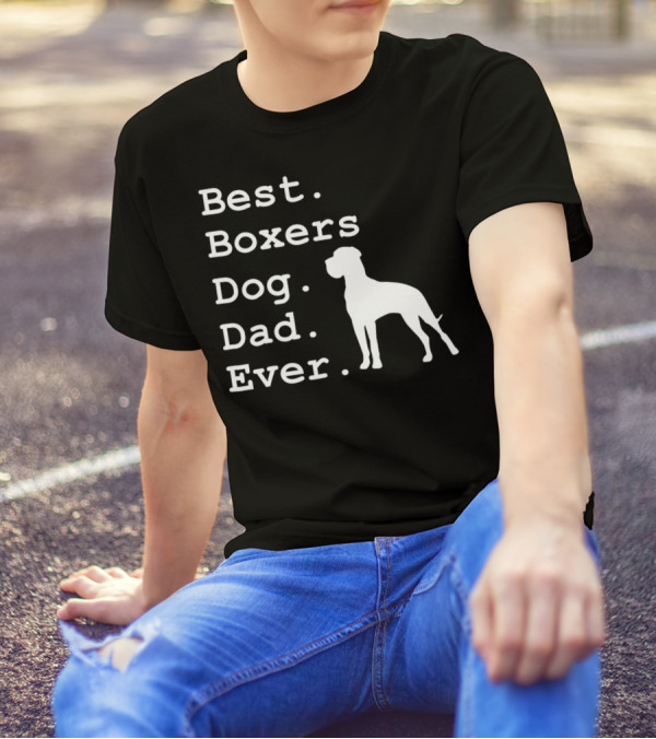 Best Boxers Dog Dad Ever Funny Dogs Lovers T-Shirt