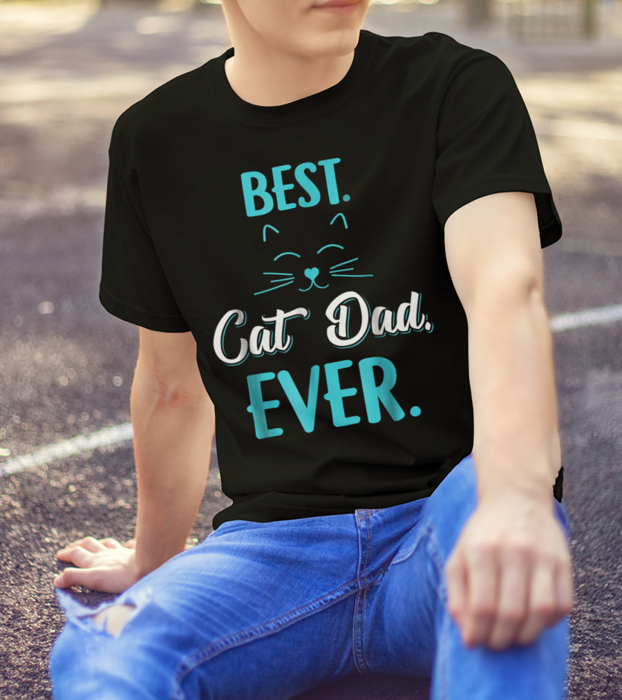 BEST CAT DAD EVER Funny Cat Lover S65 T-Shirt