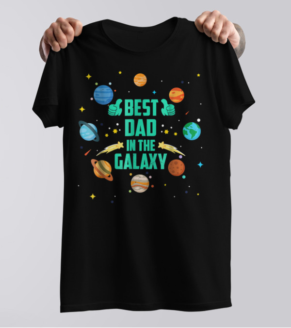 Best Dad In The Galaxy Planets And Stars T-Shirt