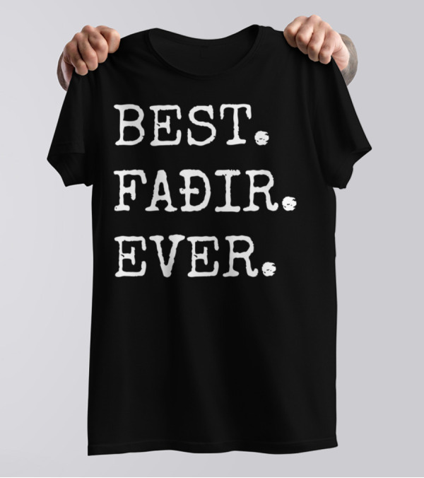 Best Fadir Ever Icelandic Pride Dad T-Shirt