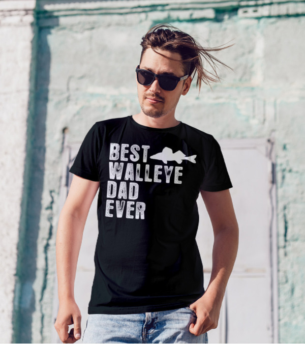 BEST WALLEYE DAD EVER FISHING T-Shirt